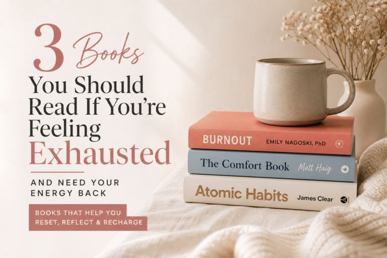 3 Books You Should Read If You’re Feeling Exhausted (And Need Your Energy Back)